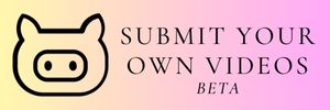 Submit your own videos