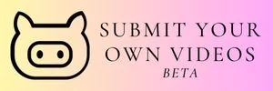 Submit your own videos